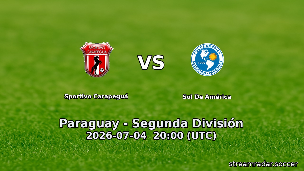 Sportivo Carapeguá vs Sol De América