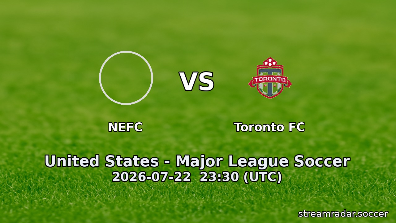 NEFC vs Toronto FC