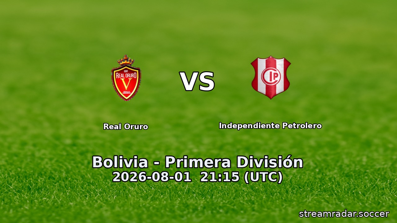 Real Oruro vs Independiente Petrolero