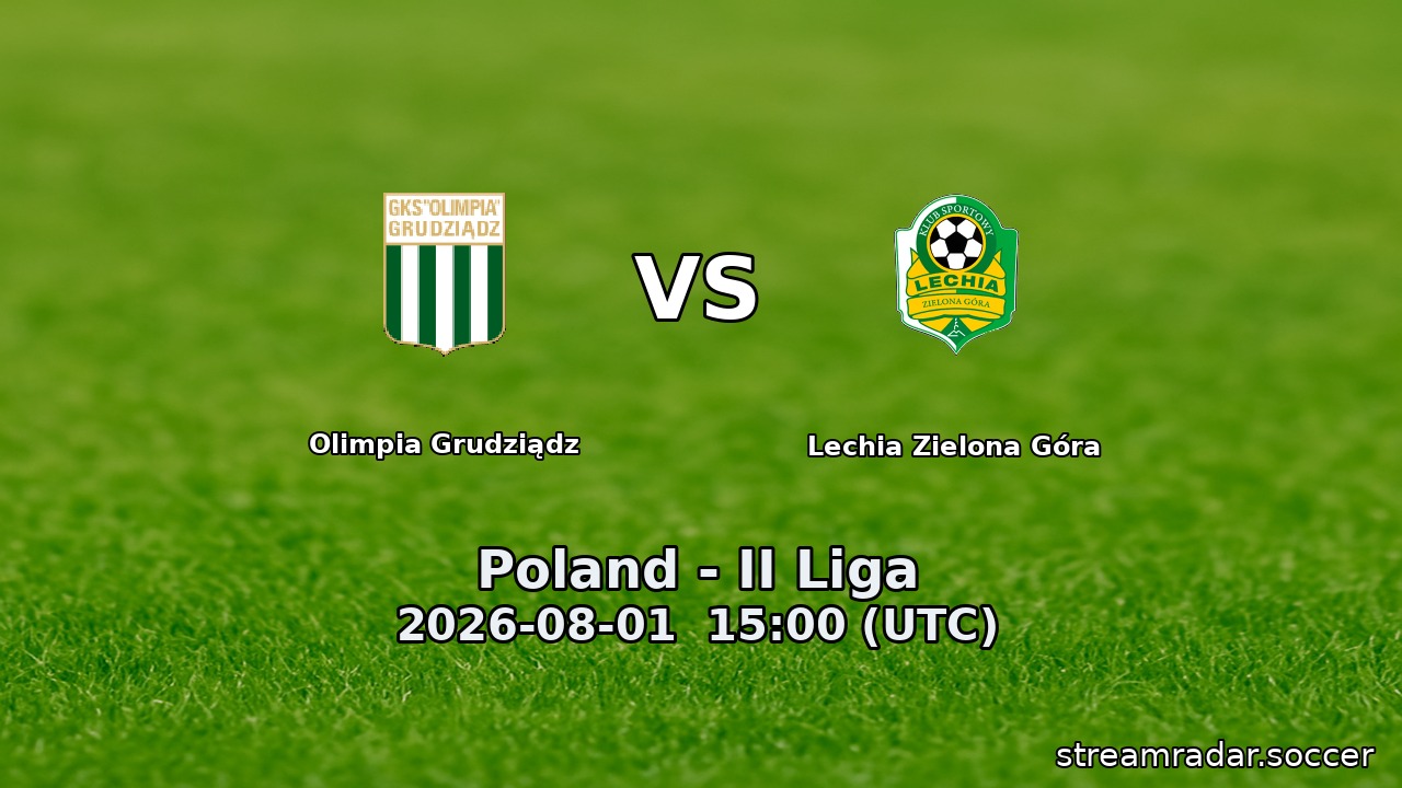 Olimpia Grudziądz vs Lechia Zielona Góra