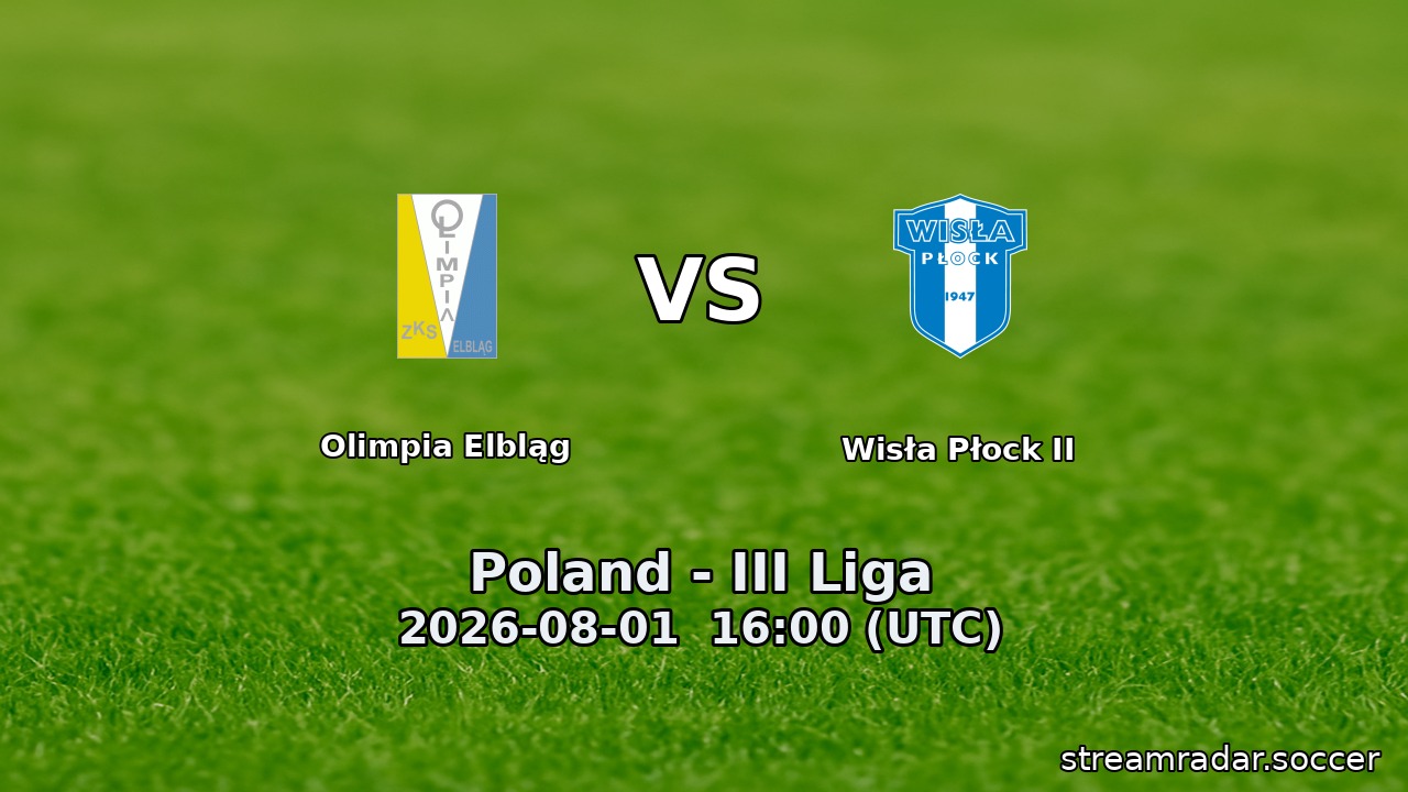 Olimpia Elbląg vs Wisła Płock II