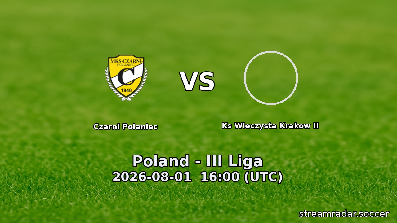 Czarni Polaniec vs Ks Wieczysta Krakow II