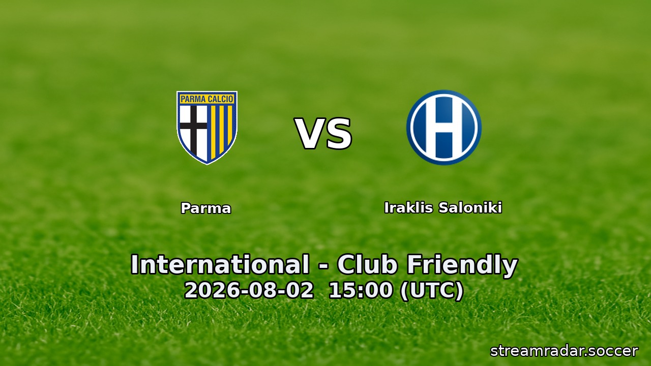 Parma vs Iraklis Saloniki