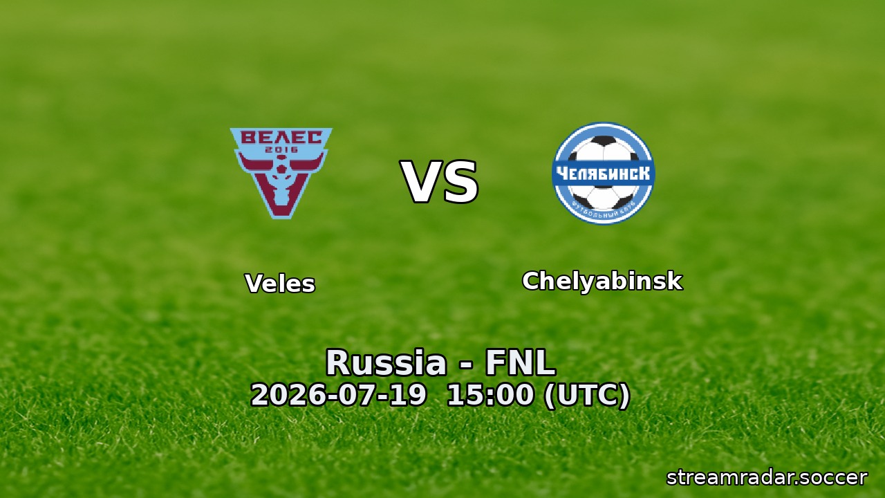 Veles vs Chelyabinsk