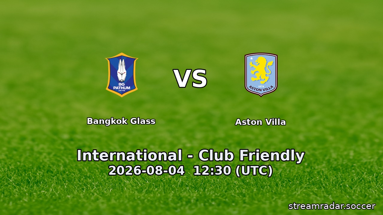Bangkok Glass vs Aston Villa