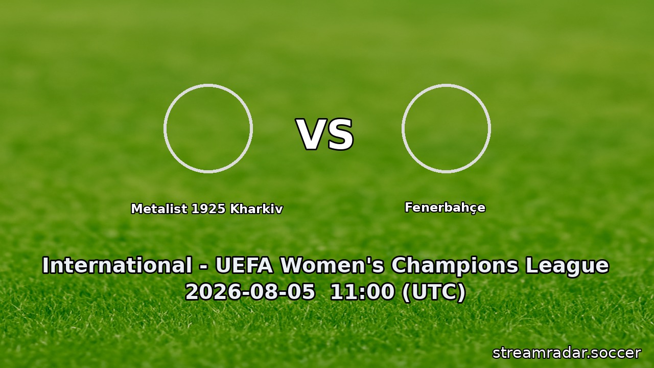 Metalist 1925 Kharkiv vs Fenerbahçe