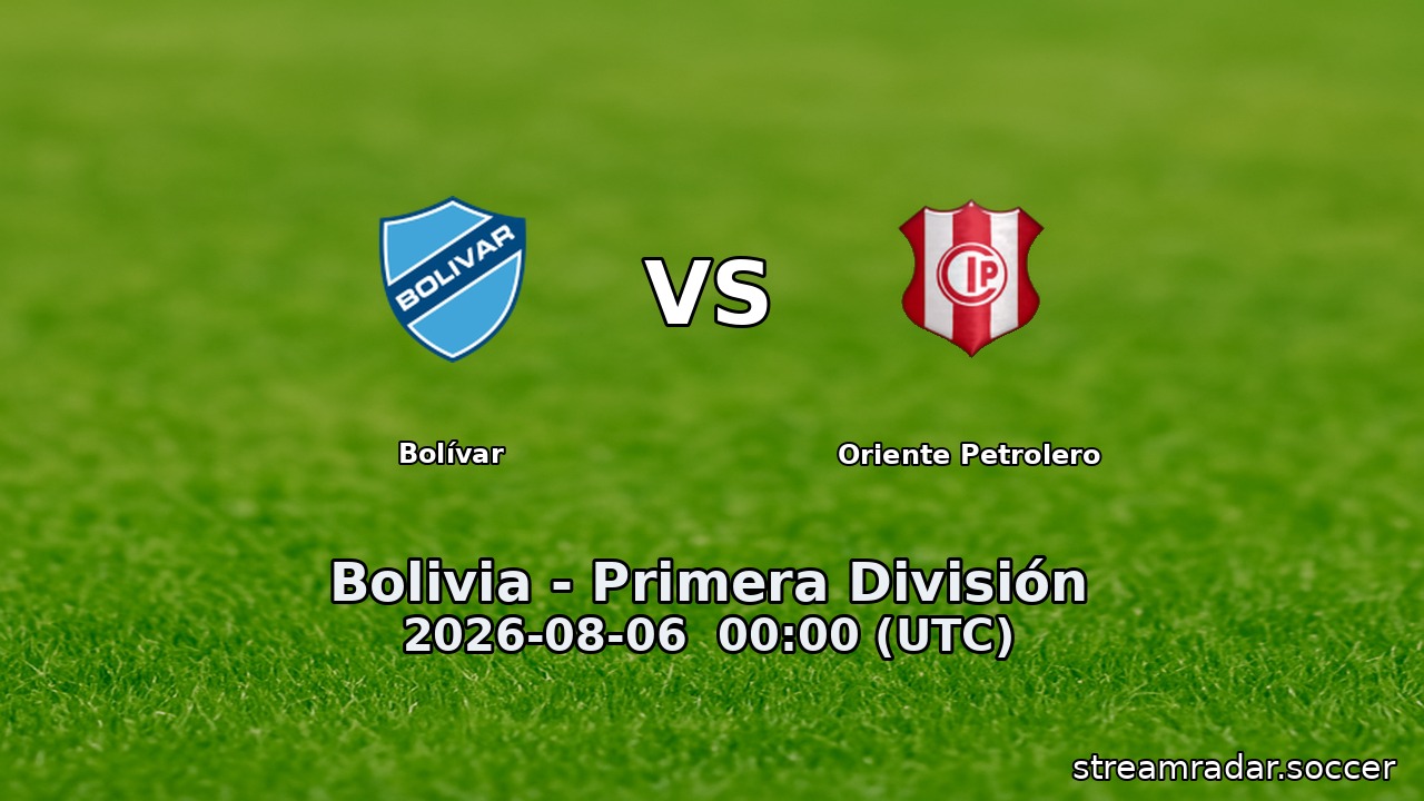 Bolívar vs Oriente Petrolero