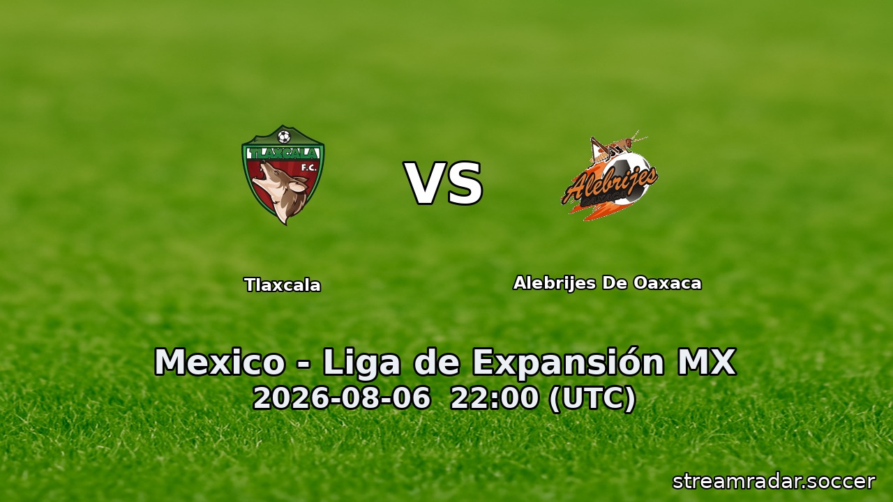 Tlaxcala vs Alebrijes De Oaxaca