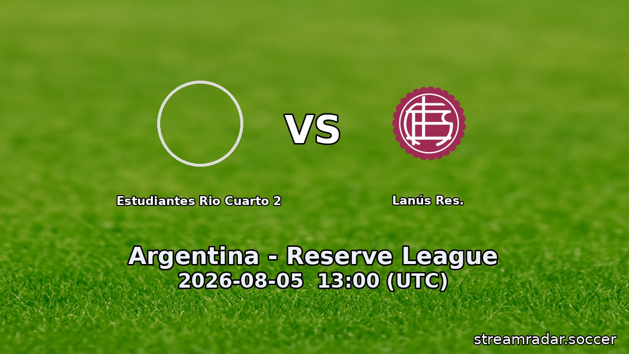 Estudiantes Rio Cuarto 2 vs Lanús Res.