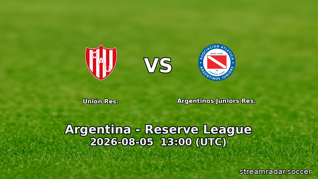 Unión Res. vs Argentinos Juniors Res.