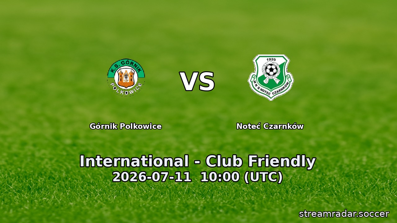 Górnik Polkowice vs Noteć Czarnków