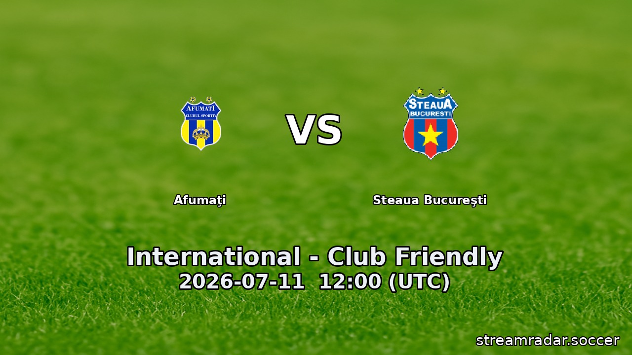 Afumaţi vs Steaua Bucureşti