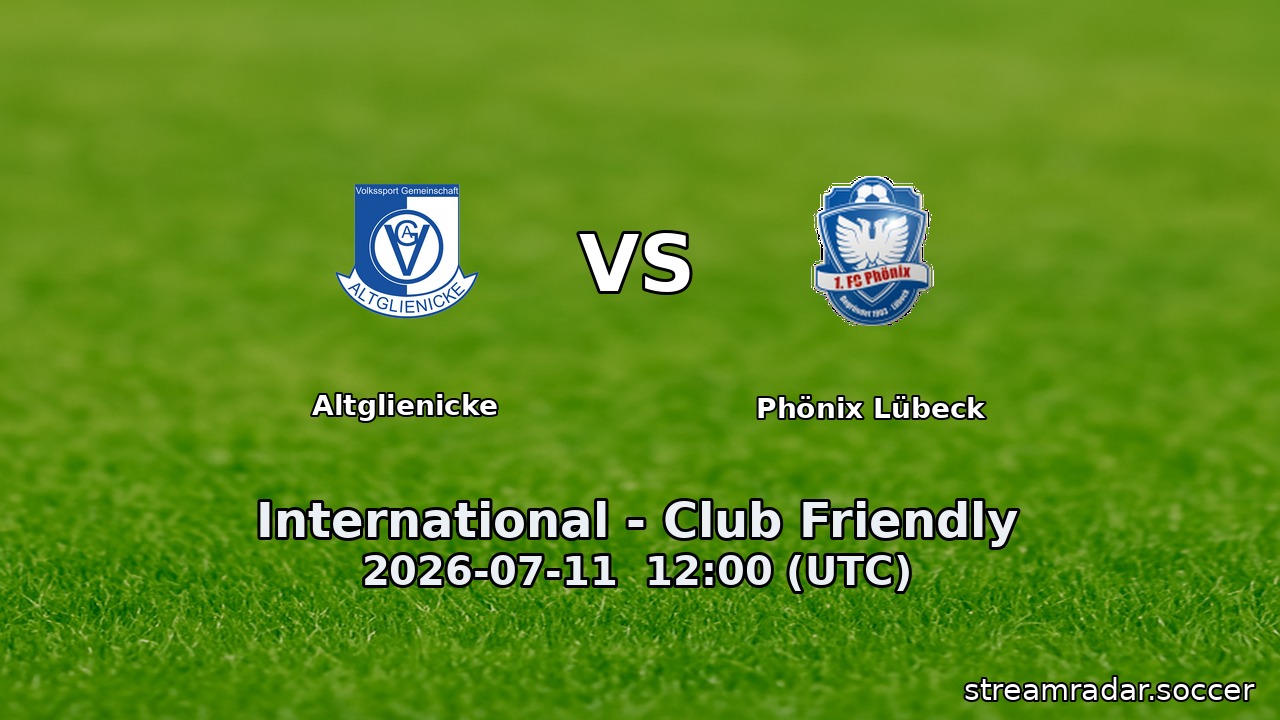 Altglienicke vs Phönix Lübeck