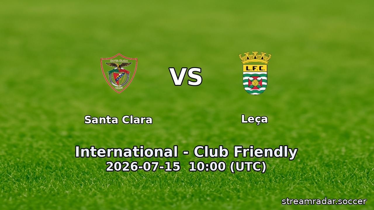 Santa Clara vs Leça