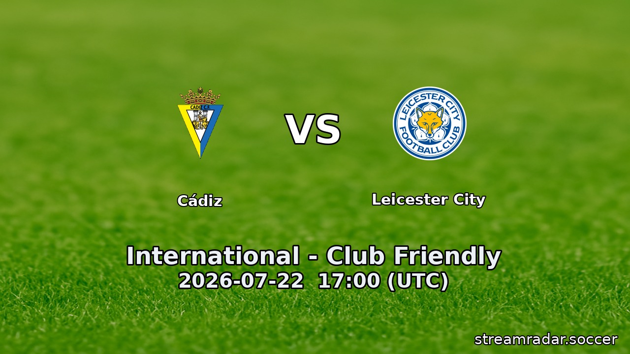 Cádiz vs Leicester City