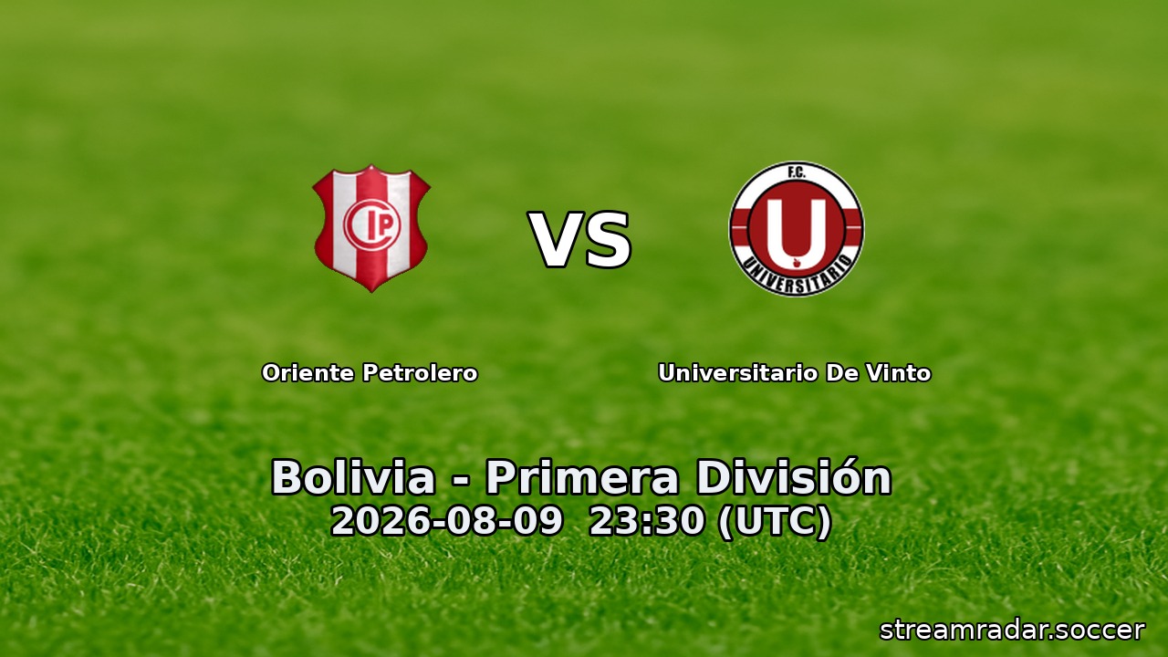 Oriente Petrolero vs Universitario De Vinto