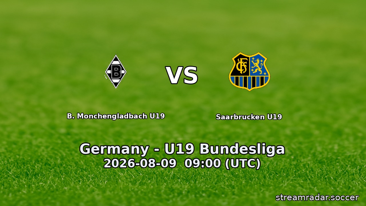 B. Monchengladbach U19 vs Saarbrucken U19