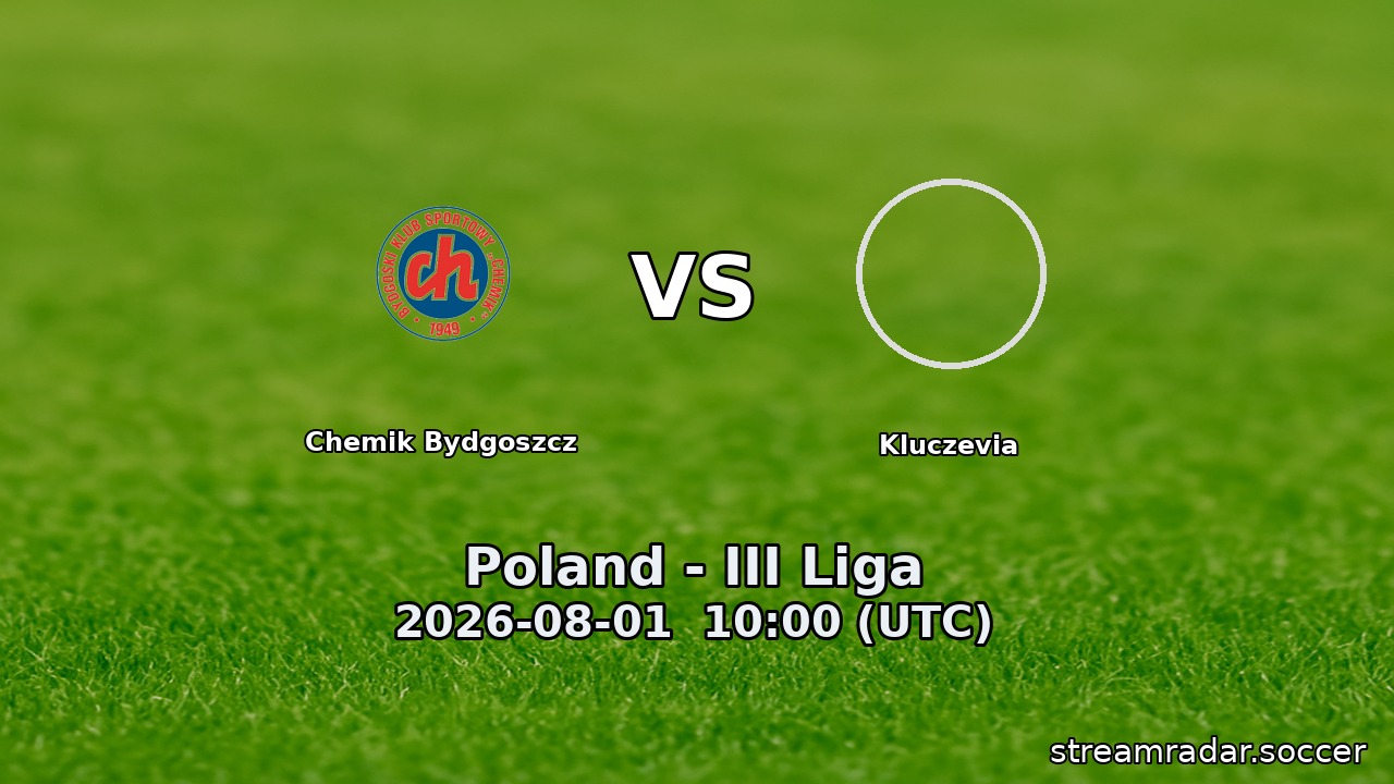 Chemik Bydgoszcz vs Kluczevia