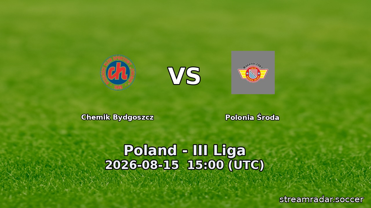 Chemik Bydgoszcz vs Polonia Środa